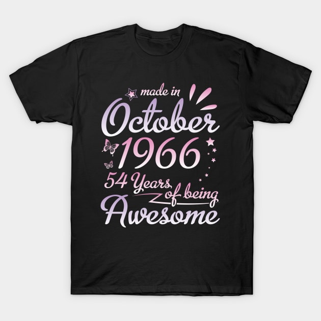 Made In October 1966 Happy Birthday 54 Years Of Being Awesome To Me Nana Mom Aunt Sister Daughter T-Shirt by DainaMotteut